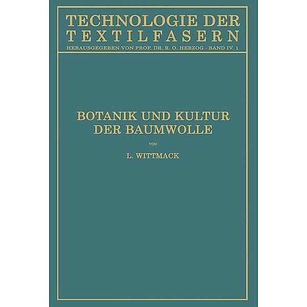 Botanik und Kultur der Baumwolle / Technologie der Textilfasern, Ludwig Wittmack, Stefan Fraenkel