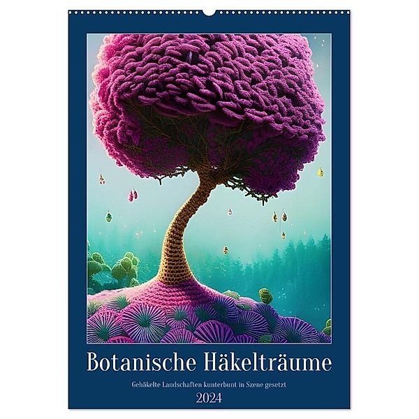 Botanische Häkelträume (Wandkalender 2024 DIN A2 hoch), CALVENDO Monatskalender, Christine aka stine1
