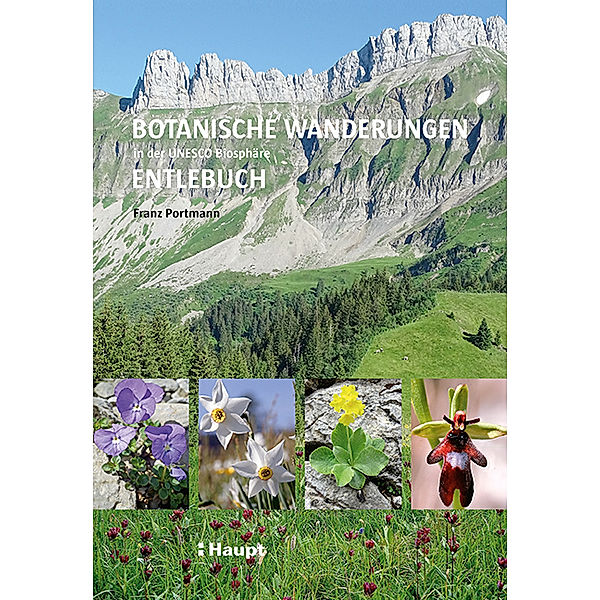 Botanische Wanderungen in der UNESCO Biosphäre Entlebuch, Franz Portmann