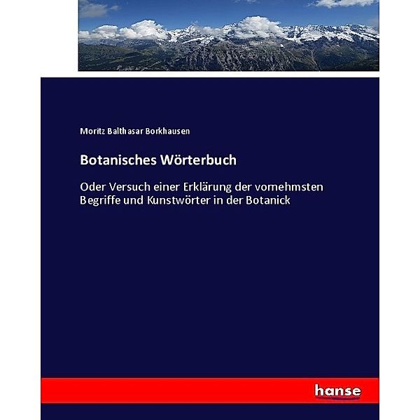 Botanisches Wörterbuch, Moritz Balthasar Borkhausen