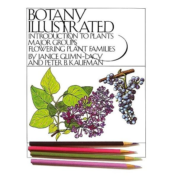 Botany Illustrated, Janice Glimn-Lacy, Peter B. Kaufman