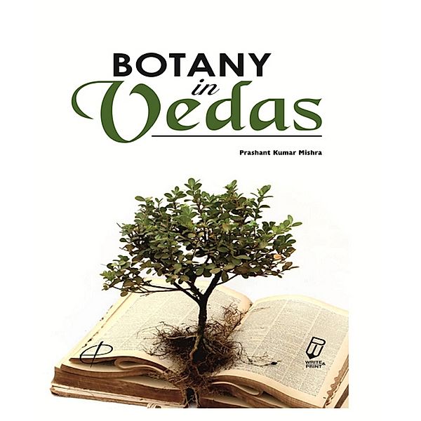 Botany in Vedas, Prashant Kimar Mishra