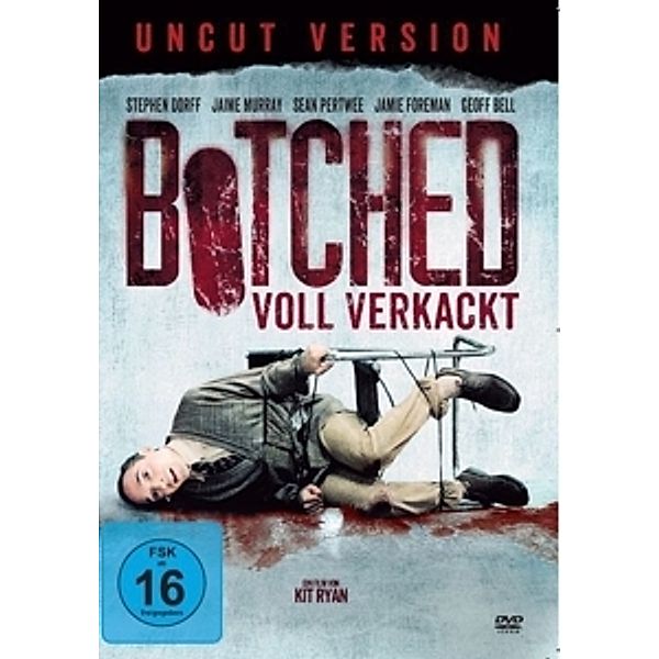 Botched - Voll verkackt!, Dorff, Murray, Pertwee, Foreman, Bell