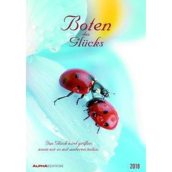 Boten des Glücks 2018 - Bildkalender (24 x 34) - mit Sprüchen