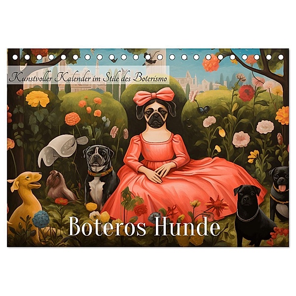 Boteros Hunde - Kunstvoller Kalender im Stile des Boterismo (Tischkalender 2024 DIN A5 quer), CALVENDO Monatskalender, Calvendo, HollywayArt