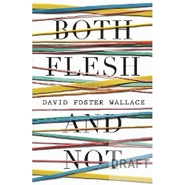 Both Flesh And Not, David Foster Wallace