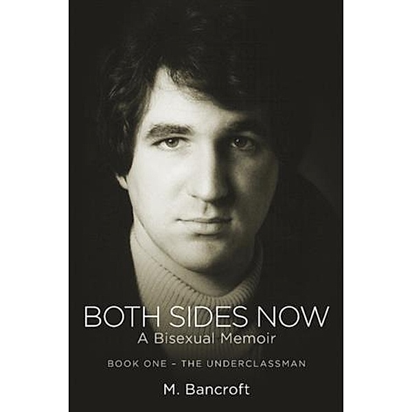 Both Sides Now:  A Bisexual Memoir, M. Bancroft