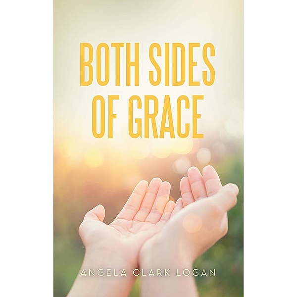 Both Sides of Grace, Angela Clark Logan