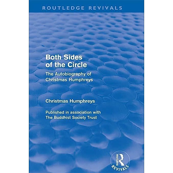 Both Sides of the Circle / Routledge Revivals, Christmas Humphreys