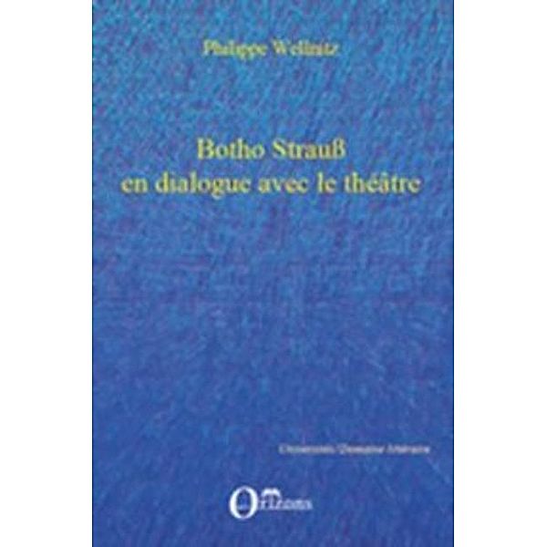 Botho Strauss en dialogue avec le theatre / Hors-collection, Philippe Wellnitz