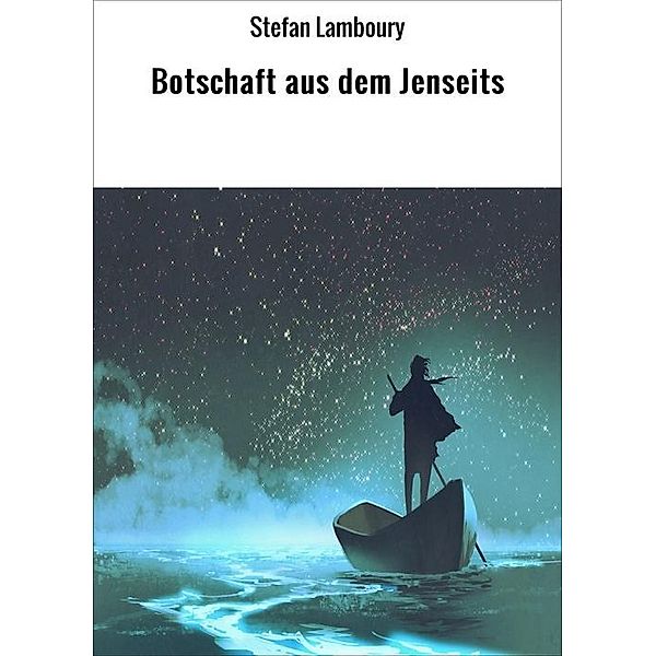 Botschaft aus dem Jenseits, Stefan Lamboury