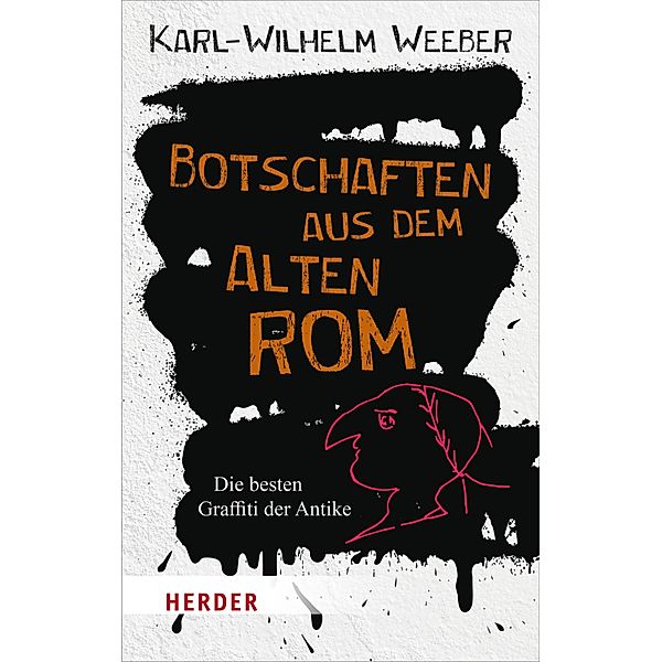 Botschaften aus dem Alten Rom, Karl-Wilhelm Weeber