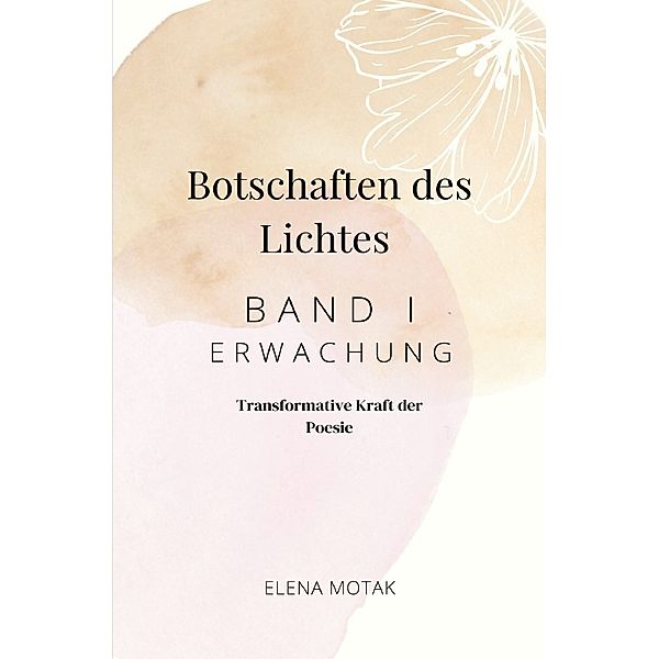 Botschaften des Lichtes - Erwachung, Elena Motak