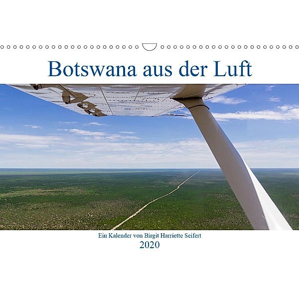 Botswana aus der Luft (Wandkalender 2020 DIN A3 quer), Birgit Harriette Seifert
