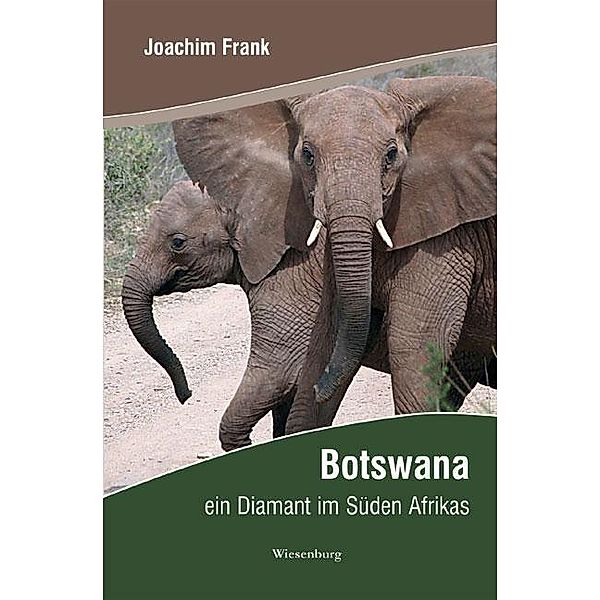 Botswana - Ein Diamant im Süden Afrikas, Joachim Frank