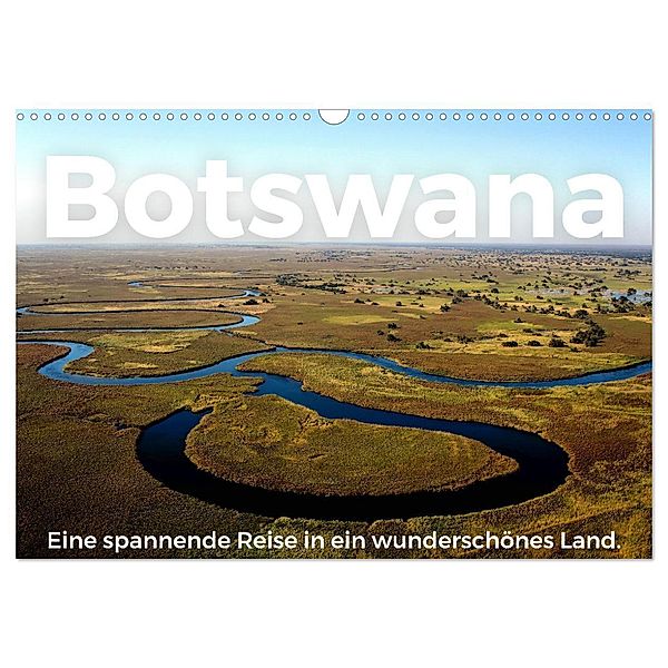 Botswana - Eine spannende Reise in ein wunderschönes Land. (Wandkalender 2024 DIN A3 quer), CALVENDO Monatskalender, M. Scott