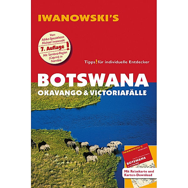 Botswana - Okavango & Victoriafälle - Reiseführer von Iwanowski, m. 1 Karte, Michael Iwanowski
