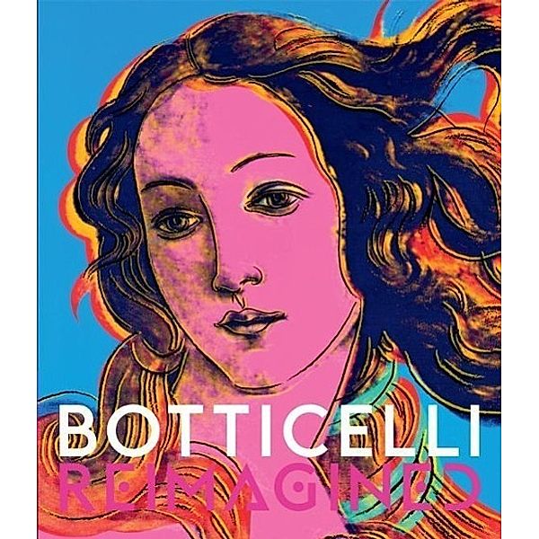 Botticelli Reimagined, Mark Evans, Stefan Weppelmann