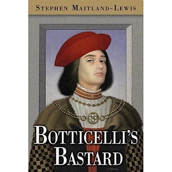 Botticelli's Bastard / Ridge Literary Inc, Stephen Maitland-Lewis