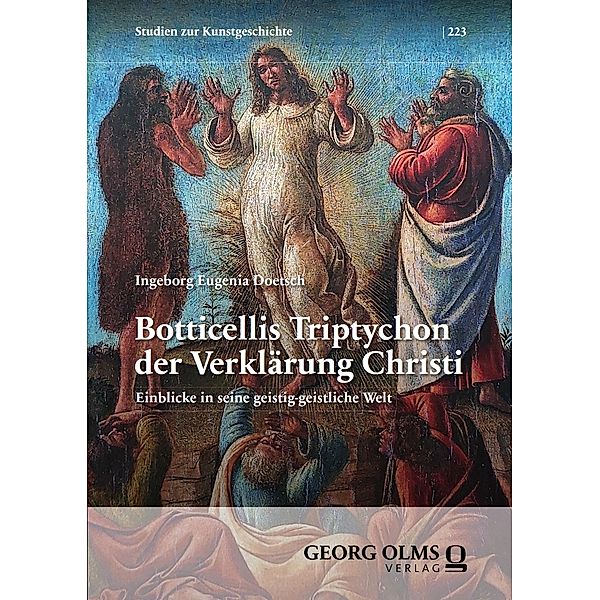 Botticellis Triptychon der Verklärung Christi / Studien zur Kunstgeschichte Bd.223, Ingeborg Eugenia Doetsch
