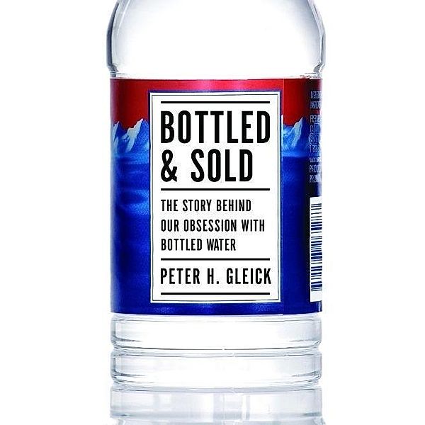 Bottled and Sold, Peter H. Gleick