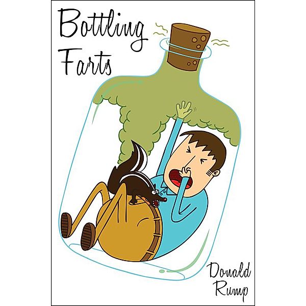 Bottling Farts (Bottling Farts, Inc.) / Bottling Farts, Inc., Donald Rump