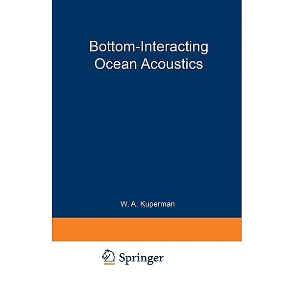 Bottom-Interacting Ocean Acoustics / Nato Conference Series Bd.5