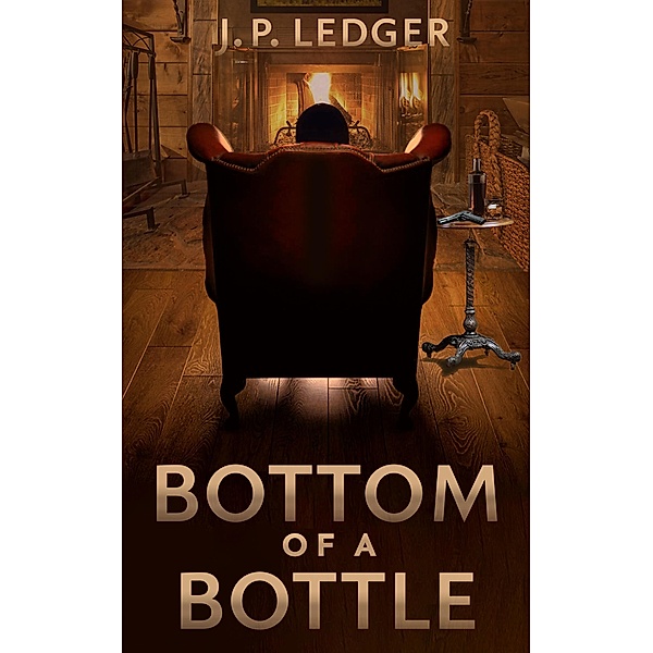 Bottom of a Bottle (Short Stories) / Short Stories, Jp Ledger