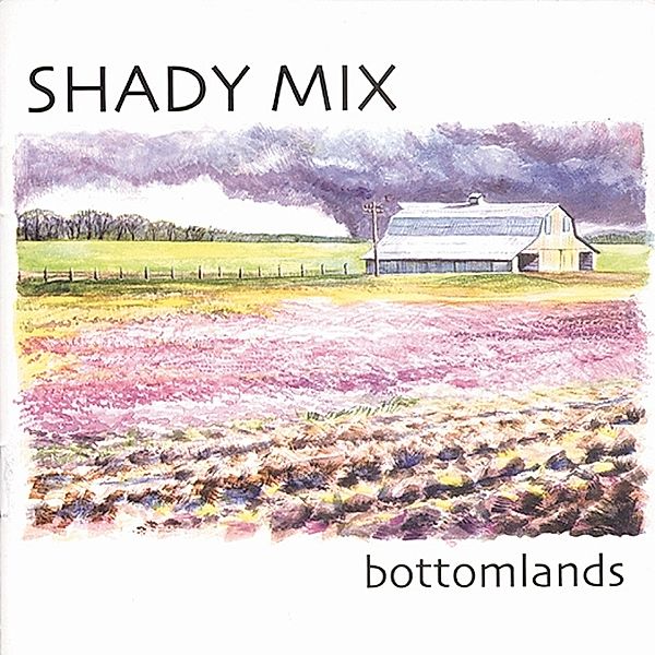 Bottomlands, Shady Mix
