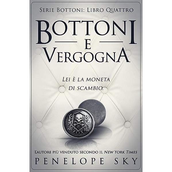 Bottoni e Vergogna / Bottoni, Penelope Sky