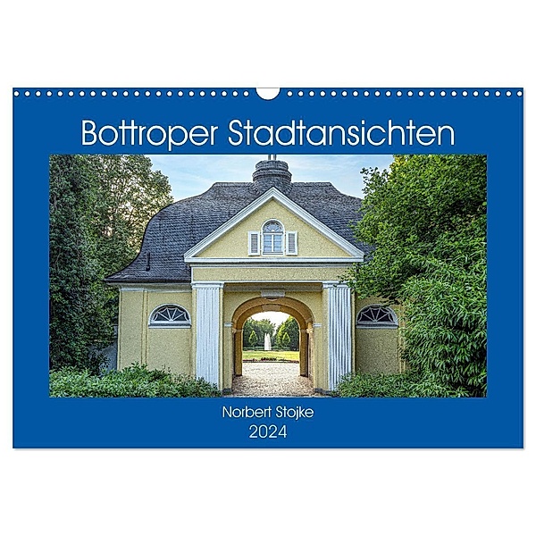Bottroper Stadtansichten (Wandkalender 2024 DIN A3 quer), CALVENDO Monatskalender, Norbert Stojke