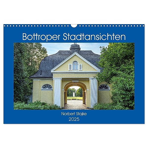 Bottroper Stadtansichten (Wandkalender 2025 DIN A3 quer), CALVENDO Monatskalender, Calvendo, Norbert Stojke