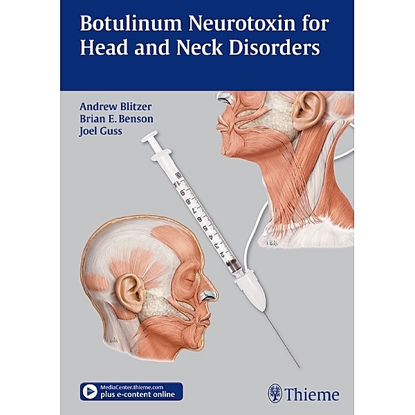 Botulinum Neurotoxin for Head and Neck Disorders, Andrew Blitzer, Brian Benson, Joel Guss