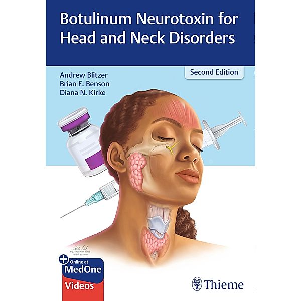 Botulinum Neurotoxin for Head and Neck Disorders, Andrew Blitzer, Brian E. Benson, Diana N. Kirke