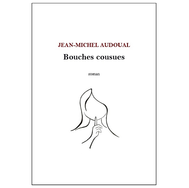 Bouches cousues, Audoual Jean-Michel Audoual
