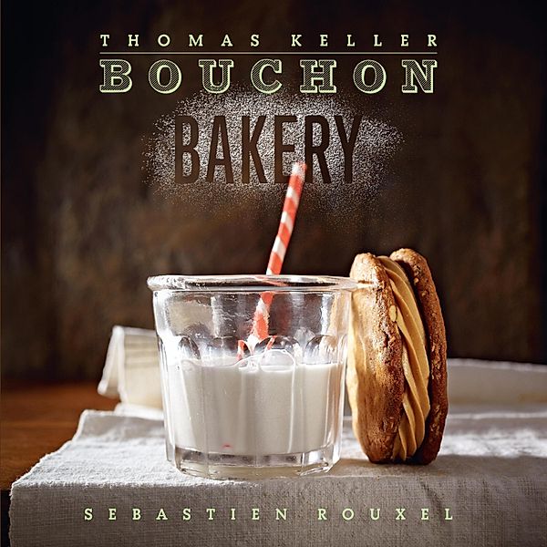 Bouchon Bakery / The Thomas Keller Library, Thomas Keller, Sebastien Rouxel