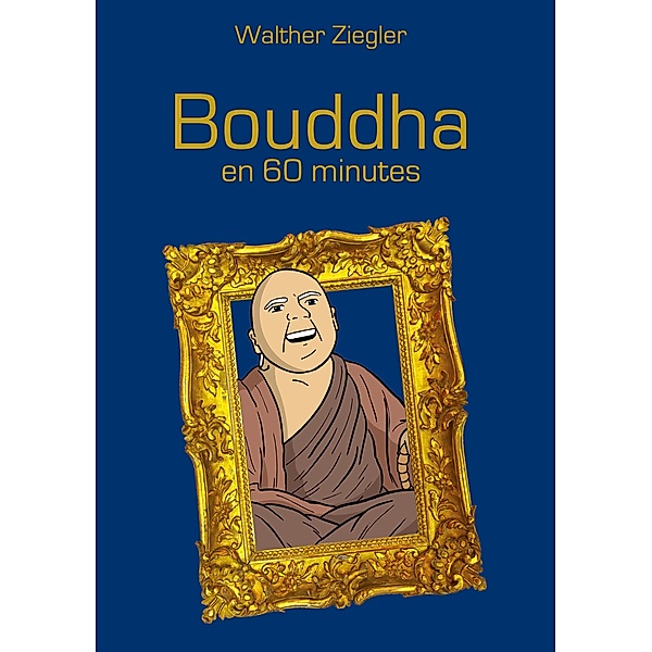 Bouddha en 60 minutes, Walther Ziegler