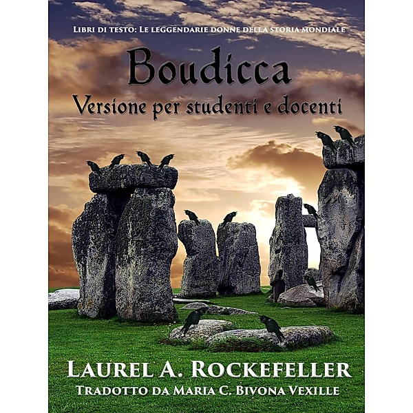 Boudicca (Libri di testo: Le leggendarie donne della storia mondiale, #1) / Libri di testo: Le leggendarie donne della storia mondiale, Laurel A. Rockefeller
