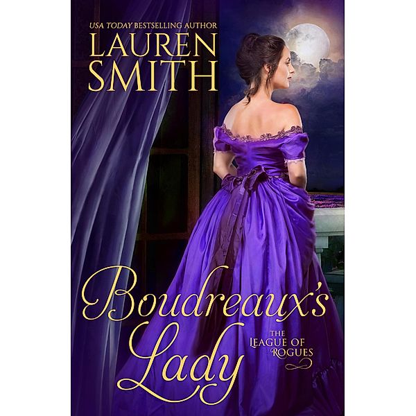 Boudreaux's Lady (The League of Rogues, #15) / The League of Rogues, Lauren Smith