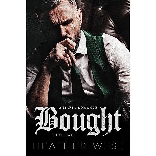 Bought (Book 2) / Hanley Family Mafia, Heather West