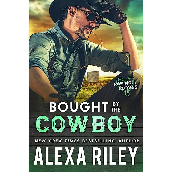 Bought by the Cowboy, Alexa Riley