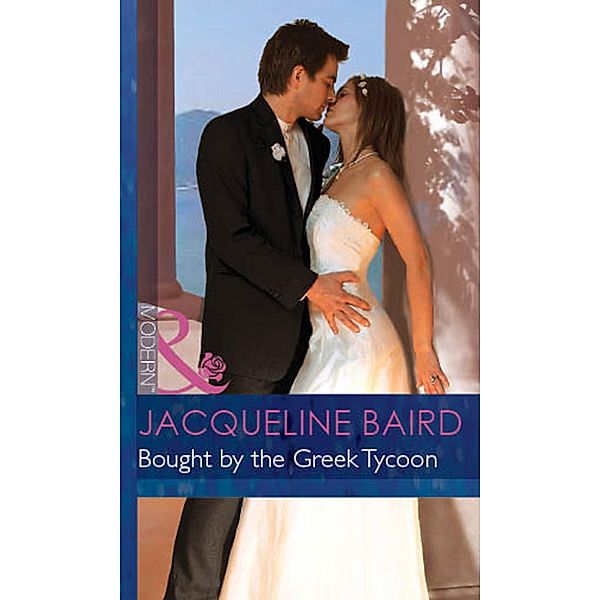 Bought By The Greek Tycoon / The Greek Tycoons Bd.20, Jacqueline Baird