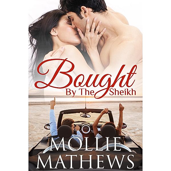 Bought By The Sheikh (Sheikhs Untamed Brides, #3) / Sheikhs Untamed Brides, Mollie Mathews