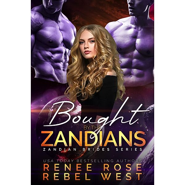 Bought by the Zandians (Zandian Brides, #2) / Zandian Brides, Renee Rose, Rebel West
