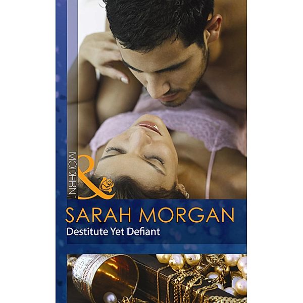 Bought: Destitute Yet Defiant (Mills & Boon Modern) (Self-Made Millionaires, Book 3), Sarah Morgan