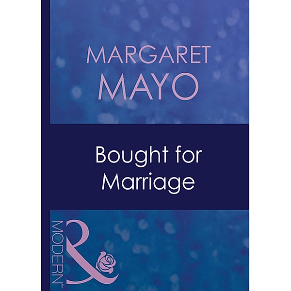 Bought For Marriage (Mills & Boon Modern) (Forced to Marry, Book 1) / Mills & Boon Modern, Margaret Mayo