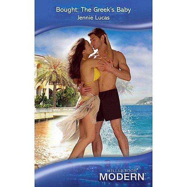 Bought: The Greek's Baby (Mills & Boon Modern), Jennie Lucas