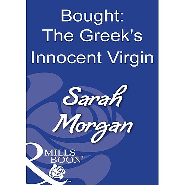 Bought: The Greek's Innocent Virgin (Mills & Boon Modern), Sarah Morgan