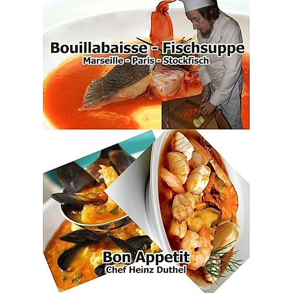 Bouillabaisse - Fischsuppe, Heinz Duthel