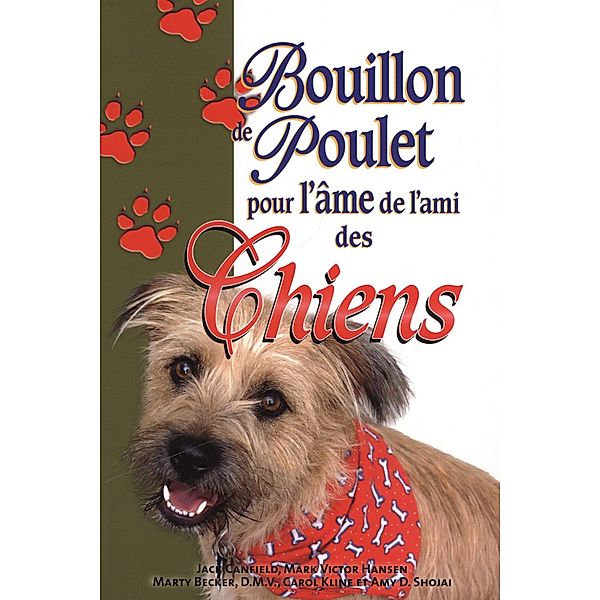 Bouillon de poulet pour l'ame de l'ami des chiens / BELIVEAU EDITEUR, Collectif Collectif